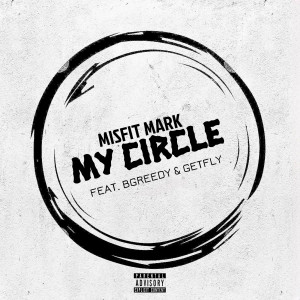 Listen to My Circle (Explicit) song with lyrics from Misfit Mark