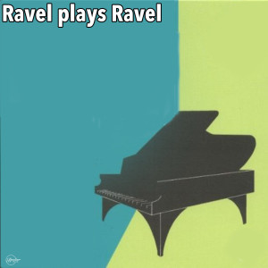 Ravel plays Ravel