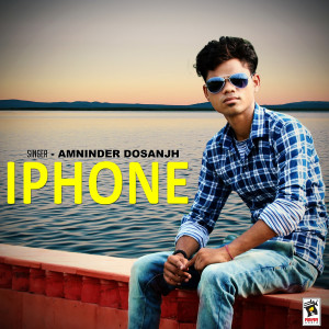 收聽Amninder Dosanjh的IPhone歌詞歌曲