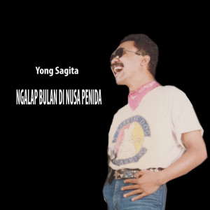 Dengarkan Ngalap Bulan Di Nusa Penida lagu dari Yong Sagita dengan lirik