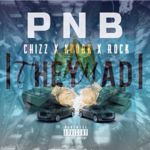 收听PnB Chizz的They Mad (Explicit)歌词歌曲