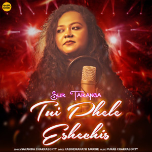 Listen to Tui Phele Eshechis (From "Sur Taranga") song with lyrics from Sayanika Chakraborty