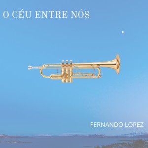 Album O Céu Entre Nós oleh Fernando López