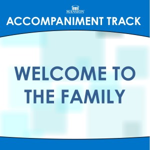 ดาวน์โหลดและฟังเพลง Welcome to the Family (High Key G Without Background Vocals) พร้อมเนื้อเพลงจาก Mansion Accompaniment Tracks