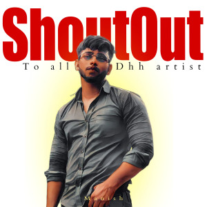 Listen to Shoutout to All Dhh Artist (Explicit) song with lyrics from Manish