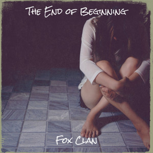 Listen to The End of Beginning song with lyrics from Fox Clan