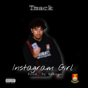 Listen to Instagram Girl (Explicit) song with lyrics from TMacK