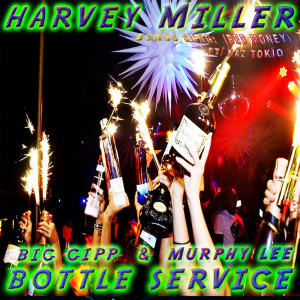 ดาวน์โหลดและฟังเพลง Bottle Service พร้อมเนื้อเพลงจาก Harvey Miller