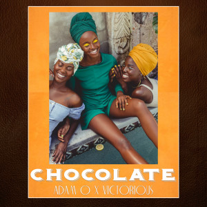 Listen to Chocolate song with lyrics from Adam O