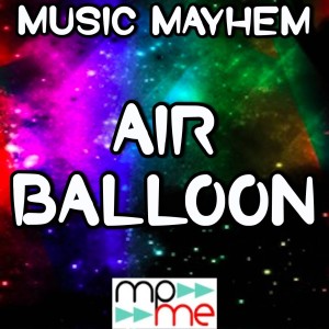 ดาวน์โหลดและฟังเพลง Air Balloon พร้อมเนื้อเพลงจาก Music Mayhem