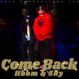 ดาวน์โหลดและฟังเพลง Come Back (feat. Sky Segovia) พร้อมเนื้อเพลงจาก HBOM