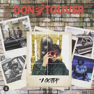 Listen to I Gotta song with lyrics from Don Toliver