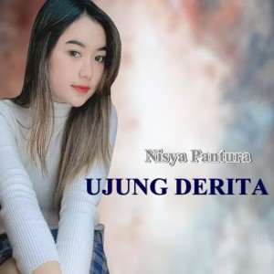 收聽Nisya Pantura的Ujung Derita歌詞歌曲
