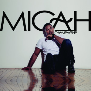 收聽Micah的Champagne (Explicit)歌詞歌曲