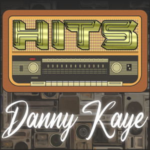 อัลบัม Hits of Danny Kaye ศิลปิน Danny Kaye