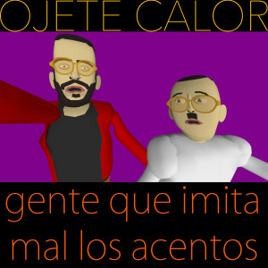 Album Gente Que Imita Mal Los Acentos from Ojete Calor