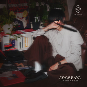 Album Ayaw Baya from Arthur Nery