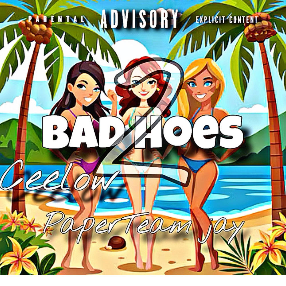 Bad Hoes (feat. CeeLow) (Explicit)