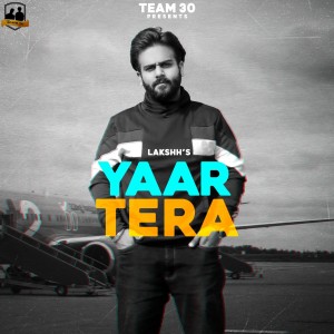 Listen to Yaar Tera song with lyrics from Lakshh