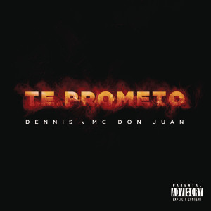 ดาวน์โหลดและฟังเพลง Te Prometo พร้อมเนื้อเพลงจาก Dennis Dj