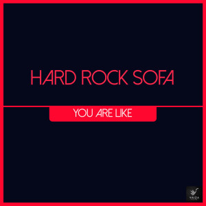 Listen to You Are Like (Andy Fink & Topspin Remix) song with lyrics from Hard Rock Sofa