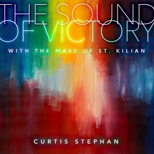 Curtis Stephan的專輯The Sound of Victory with the Mass of St. Kilian