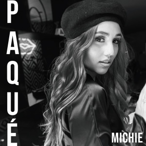 Listen to Pa Qué song with lyrics from Michie