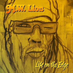 Album Life on the Edge oleh M.W. Lion