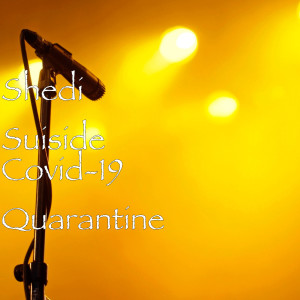 Dengarkan Covid-19 Quarantine lagu dari Shedi Suiside dengan lirik