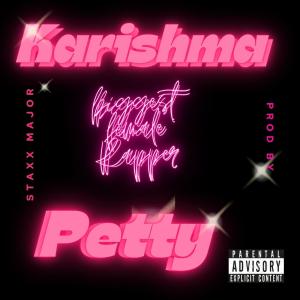 收聽Karishma的Petty (Freestyle) (Explicit)歌詞歌曲