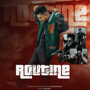Listen to Routine song with lyrics from NJ Nindaniya