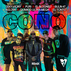 收聽Ceky Viciny的Coño (with Puri, Bulin 47, El Bloonel, Bulova, Quimico Ultra Mega & El Tonto) (Remix)歌詞歌曲