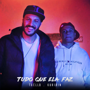 收听Txéllo的Tudo Que Ela Faz歌词歌曲
