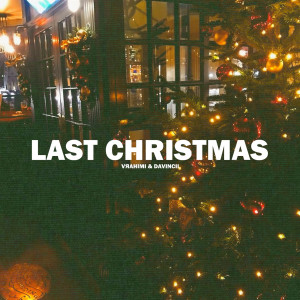 ดาวน์โหลดและฟังเพลง Last Christmas พร้อมเนื้อเพลงจาก VЯAHIMI