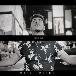 收聽Mike Robert的I See Love歌詞歌曲
