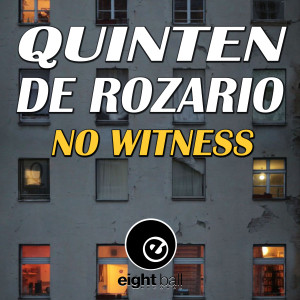 ดาวน์โหลดและฟังเพลง No Witness พร้อมเนื้อเพลงจาก Quinten de Rozario