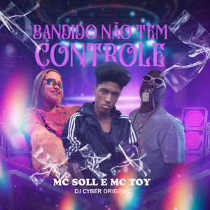 Mc Toy的专辑BANDIDO NÃO TEM CONTROLE (Explicit)