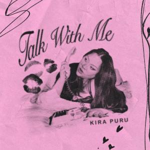 Listen to Talk With Me (Explicit) song with lyrics from Kira Puru