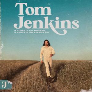 Tom Jenkins的專輯It Comes in the Morning, It Hangs in the Evening Sky