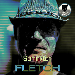 Dengarkan Sprinkler (Club Version) lagu dari Fletch dengan lirik