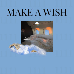ดาวน์โหลดและฟังเพลง Make a Wish (Explicit) พร้อมเนื้อเพลงจาก Setoone