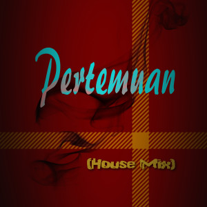 อัลบัม Pertemuan (House Mix) ศิลปิน Endang Wijayanti