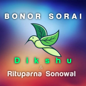 Listen to Bonor Sorai song with lyrics from Dikshu
