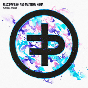 收聽Flux Pavilion的Emotional (MUST DIE! Remix)歌詞歌曲