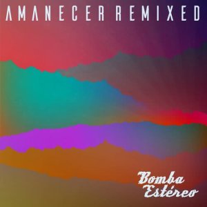 ดาวน์โหลดและฟังเพลง Mar (Lo Que Siento) (Jamie Prado Remix) พร้อมเนื้อเพลงจาก Bomba Estéreo