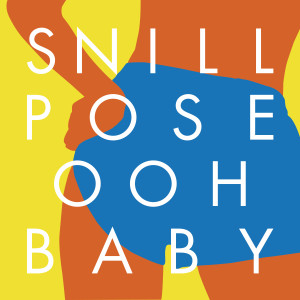 收聽Snill Pose的Ooh Baby歌詞歌曲