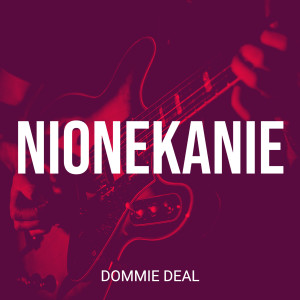Listen to Nionekanie song with lyrics from Dommie Deal