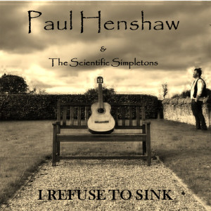 ดาวน์โหลดและฟังเพลง I Refuse to Sink พร้อมเนื้อเพลงจาก Paul Henshaw
