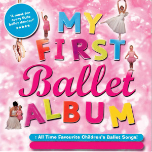 My First Ballet Album dari The Tiny Boppers
