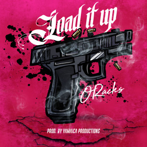 Listen to Load It Up (Explicit) song with lyrics from O Racks